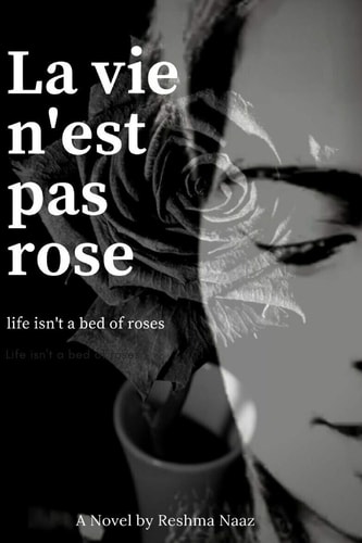 La Vie N'est Pas Rose Life Isn't a Bed of Roses