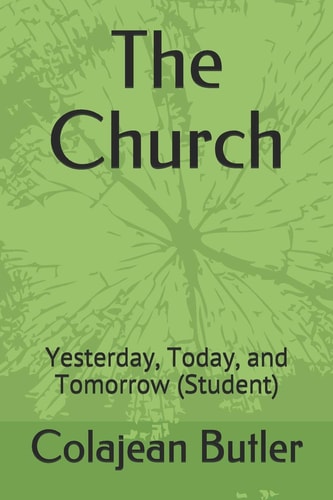 The Church Yesterday, Today, and Tomorrow (Student)