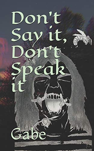 Don't Say It, Don't Speak It