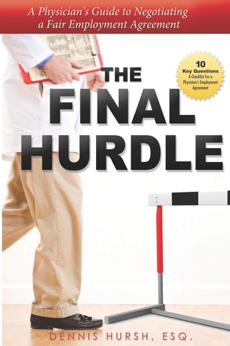 The Final Hurdle A Physician's Guide to Negotiating a Fair Employment Agreement
