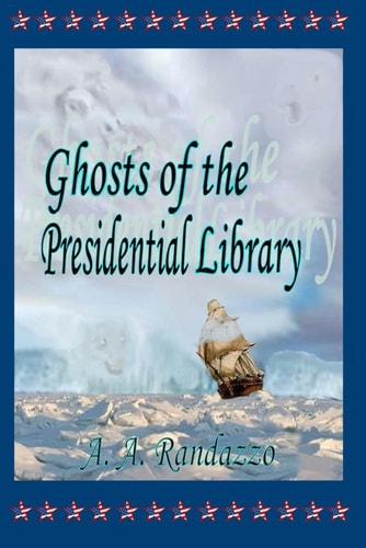 Ghosts of the Presidential Library
