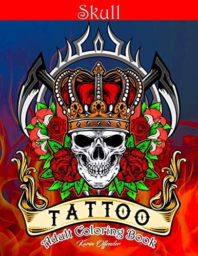 Skull Tattoo Adult Coloring Book Stress Relieving Designs Beautiful Sugar Skulls Easy Patterns for Relaxation