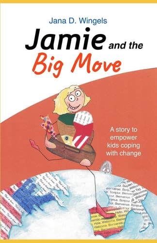 Jamie and the Big Move A Story to Empower Kids Coping with Change