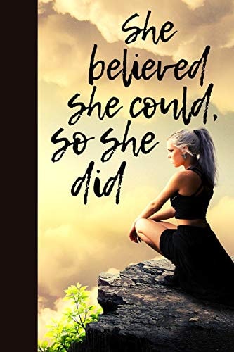 She Believed She Could, So She Did