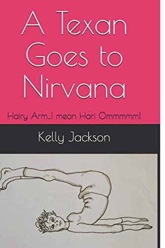 A Texan Goes to Nirvana Hairy Arm... I Mean Hari Ommmmm!