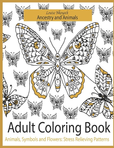 Ancestry and Animals Adult Coloring Book - Animals, Symbols and Flowers : Stress Relieving Patterns