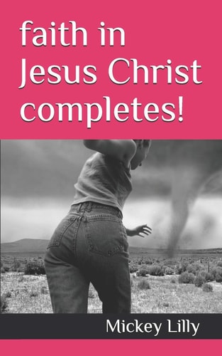 Faith in Jesus Christ Completes! Salvation Is the Gift!