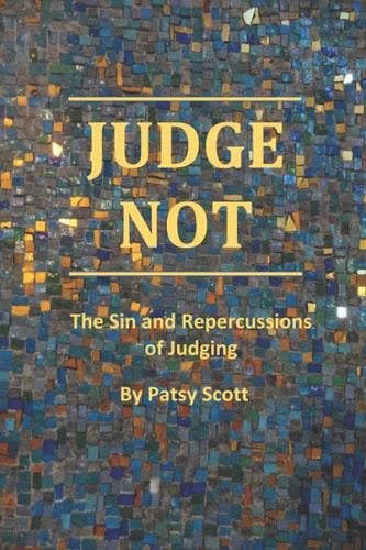 Judge Not The Sin and Repercussions of Judging