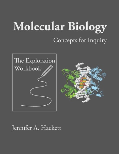 Molecular Biology Concepts for Inquiry The Exploration Workbook