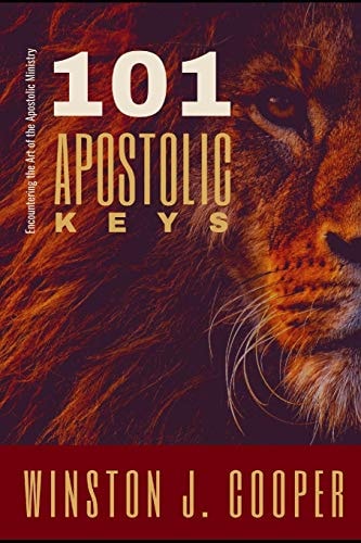 101 Apostolic Keys Encountering the Art of the Apostolic Ministry