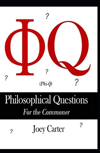 Φ Q (Phi-Q) Philosophical Questions for the Commoner