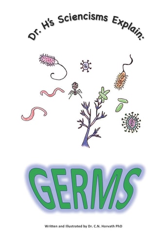 Dr. H's Sciencisms Explain Germs