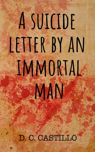 A Suicide Letter by an Immortal Man