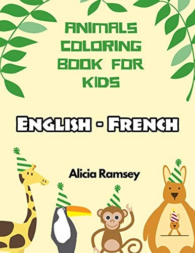 English - French Animals Coloring Book for Kids Vocabulary Activity Workbook for Boys Girls and Toddlers