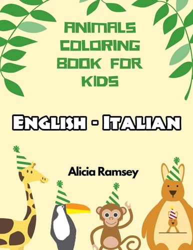 English - Italian Animals Coloring Book for Kids Vocabulary Activity Workbook for Boys Girls and Toddlers