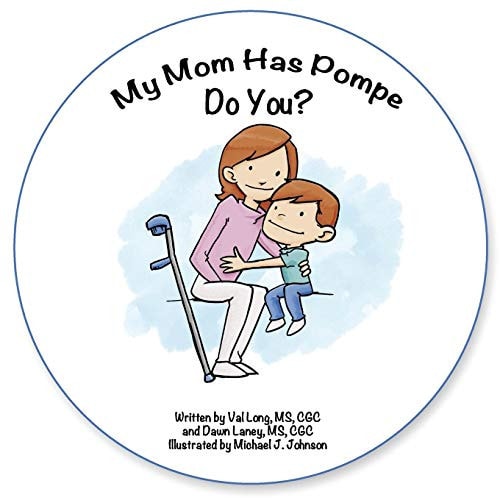 My Mom Has Pompe. Do You?