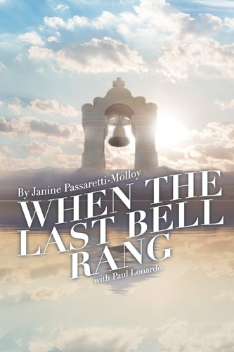 When The Last Bell Rang A Story of Tragedy, Struggle, Faith, Love and Most of All Hope