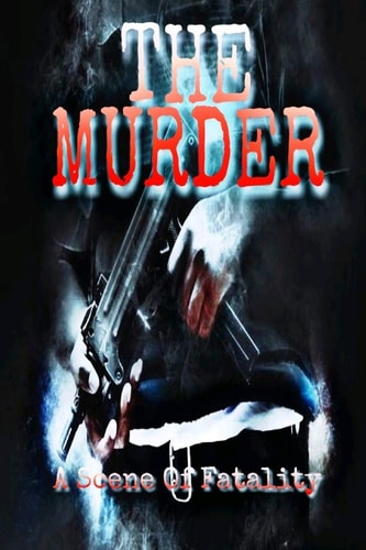 The Murder A Scene of Fatality
