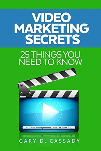 Video Marketing Secrets 25 Things You Need to Know