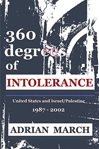 360 Degrees of INTOLERANCE United States and Israel/Palestine 1987-2002
