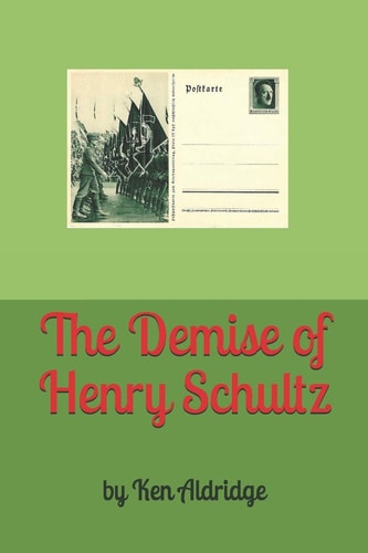 The Demise of Henry Schultz A Jim Travis Mystery