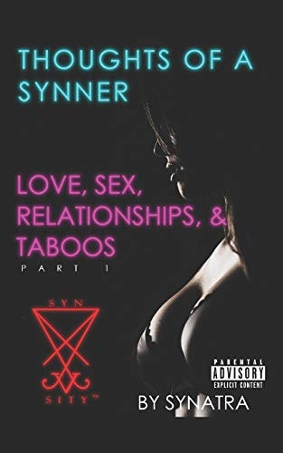 Thoughts of a Synner LOVE, SEX, RELATIONSHIPS, and TABOOS PART 1
