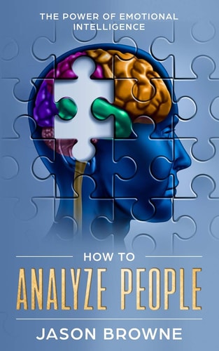 How To Analyze People The Power Of Emotional Intelligence