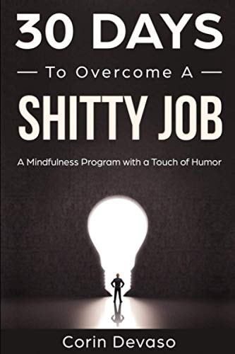 30 Days to Overcome a Shitty Job A Mindfulness Program with a Touch of Humor