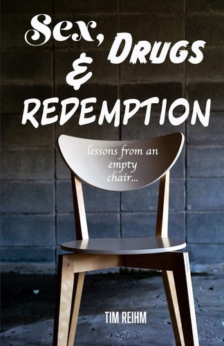 Sex, Drugs and Redemption Lessons from an Empty Chair...