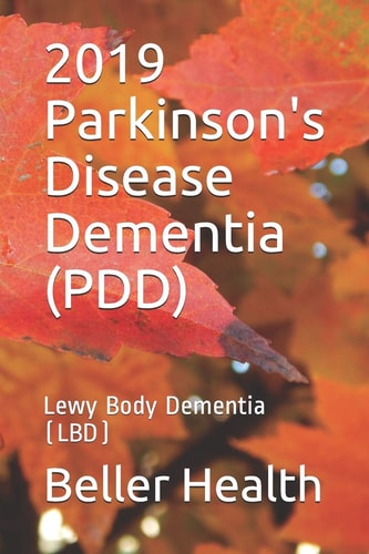 2019 Parkinson's Disease Dementia (PDD) Lewy Body Dementia (LBD)