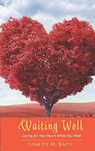Waiting Well Caring for Your Heart While You Wait