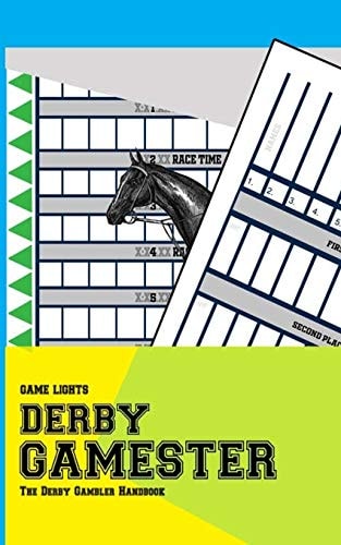 Game Lights Derby Gamester: The Derby Gambler Handbook