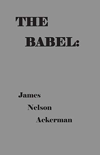 The Babel : Poems and Essays on The Current Madness, 2018