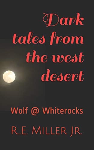 Dark Tales from the West Desert Wolf @ Whiterocks