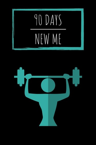 90 Days New Me Workouts, Healthy Eating and Well Being