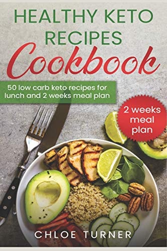 Healthy Keto Recipes Cookbook 50 Low-Carb Recipes For Lunch and 2 Weeks Meal Plan