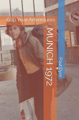Munich 1972 Gap Year Adventures