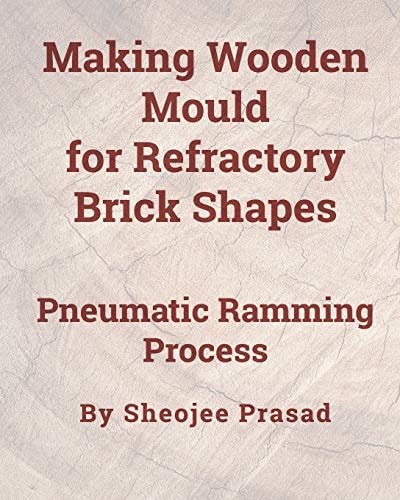 Making Wooden Mould for Refractory Brick Shapes Pneumatic Ramming Process