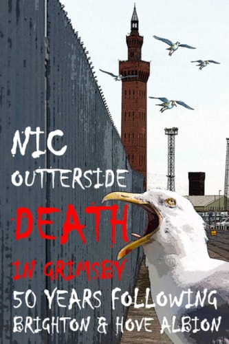 Death in Grimsby 50 Years Following Brighton and Hove Albion
