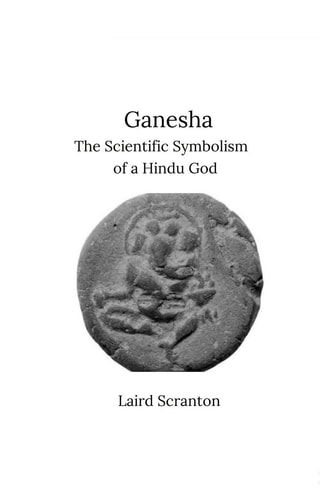Ganesha The Scientific Symbolism of a Hindu God