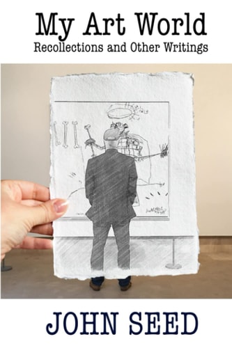 My Art World Recollections and Other Writings