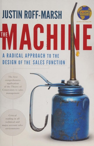 The Machine A Radical Approach to the Design of the Sales Function