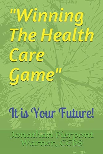 Winning The Health Care Game It Is Your Future!