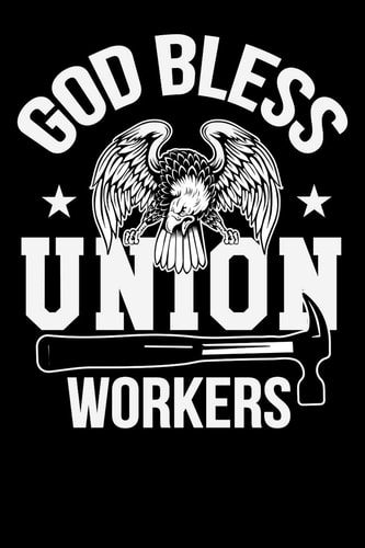 God Bless Union Workers Show Your Support While Jotting Down Important Notes!