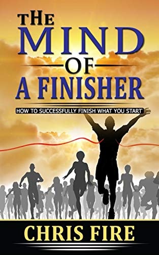The Mind of a Finisher How to Finish What You Started