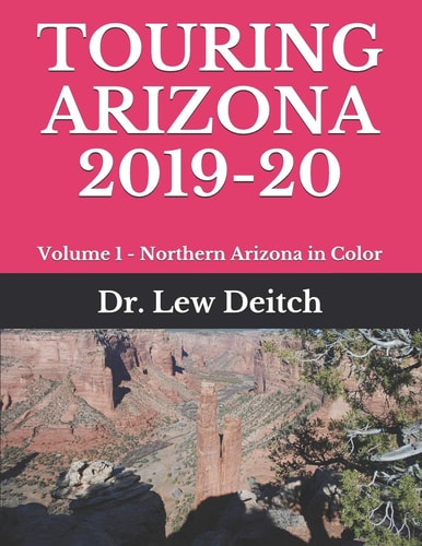 Touring Arizona 2019-20 Volume 1 - Northern Arizona in Color