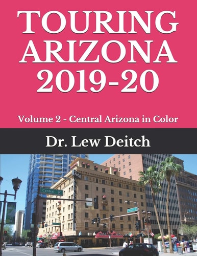 Touring Arizona 2019-20 Volume 2 - Central Arizona in Color