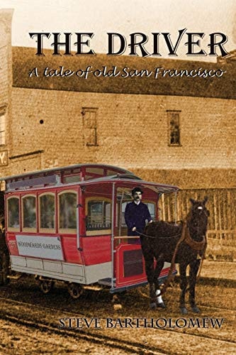 The Driver A Tale of Old San Francisco