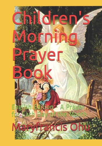 Children's Morning Prayer Book English Edition - a Prayer for Each Day of the Month