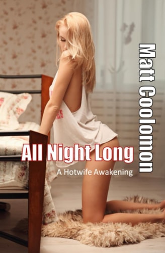 All Night Long A Hotwife Awakening